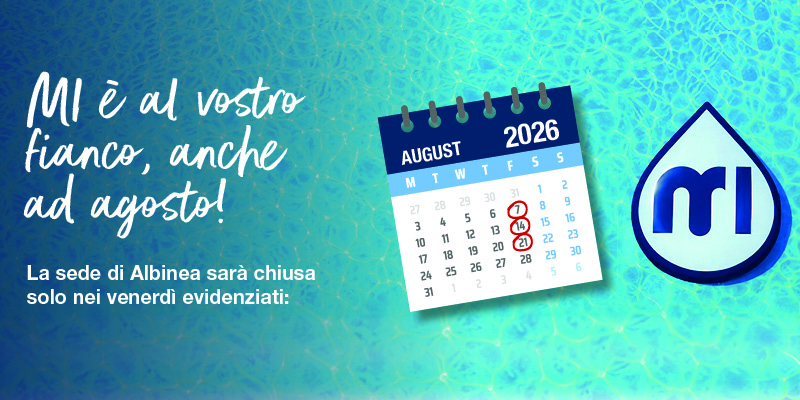 MI è al vostro fianco, anche ad agosto!